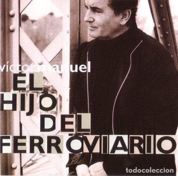 Music CDs: V&iacute;ctor Manuel &ndash; El Hijo Del Ferroviario (CD, Ariola 74321854582)