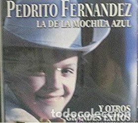 CDs de Musique: Pedrito Fernandez &ndash; La De La Mochila Azul Y Otros Grandes &Eacute;xitos (CD, Sony Music Media SMM 504404 2)
