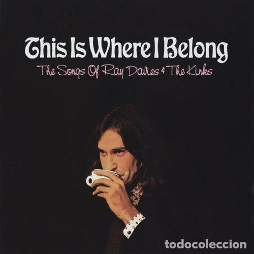 CDs de Musique: Various &ndash; This Is Where I Belong: The Songs Of Ray Davies & The Kinks (CD, Rykodisc RCD 10621)