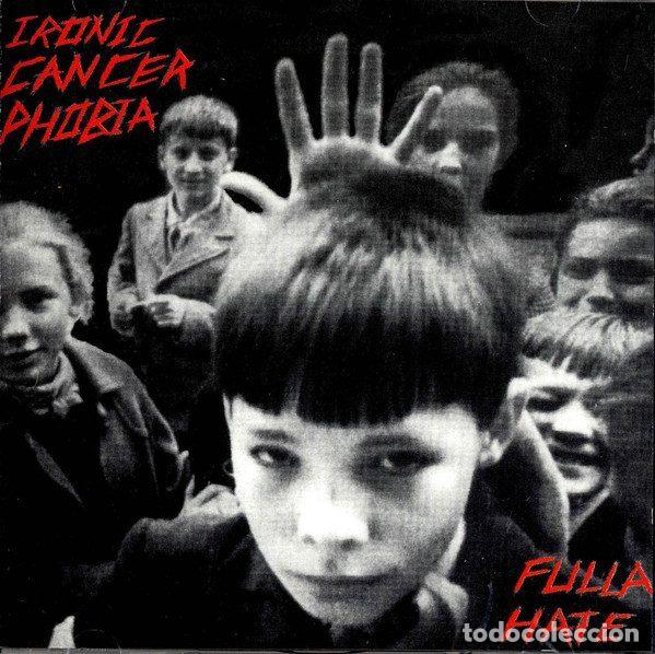 CDs de Musique: Ironic Cancer Phobia &ndash; Fulla Hate (CD, Roto Records RT-016-CD)