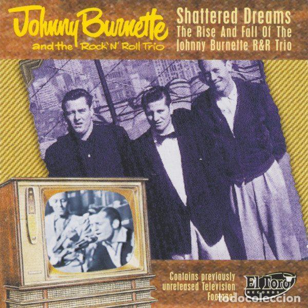 CDs de Musique: Johnny Burnette And The Rock 'N' Roll Trio &ndash; Shattered Dreams - The Rise And Fall Of The Johnny...