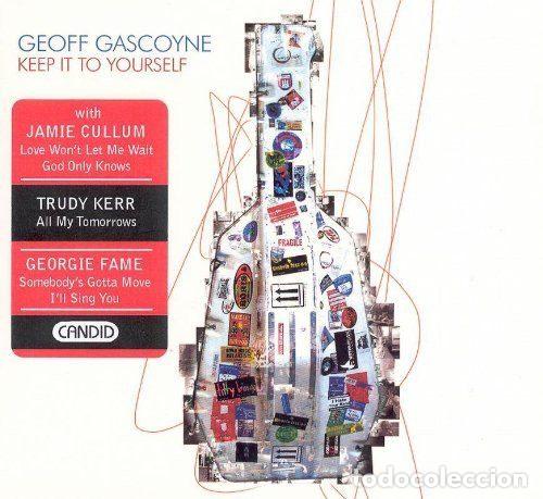 CD de M&uacute;sica: Geoff Gascoyne &ndash; Keep It To Yourself (CD, Candid CCD79798)