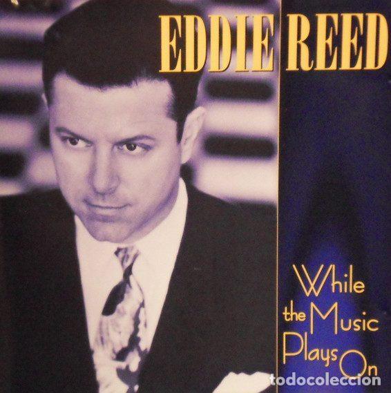 CDs de Musique: Eddie Reed &ndash; While The Music Plays On (CD, Hep Cat Distribution none)