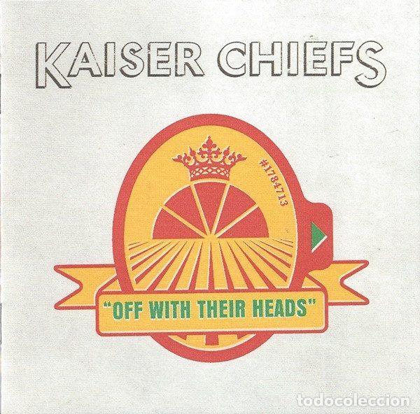 Music CDs: Kaiser Chiefs &ndash; Off With Their Heads (CD, B-Unique Records BUN144CD)