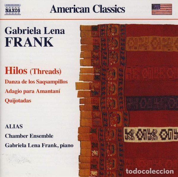 CDs de Musique: Gabriela Lena Frank, ALIAS Chamber Ensemble &ndash; Hilos (Threads) / Danza De Los Saqsampillos /...