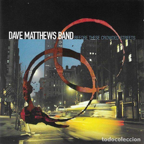 CDs de m&uacute;sica: Dave Matthews Band &ndash; Before These Crowded Streets (CD, RCA 07863 67660-2)