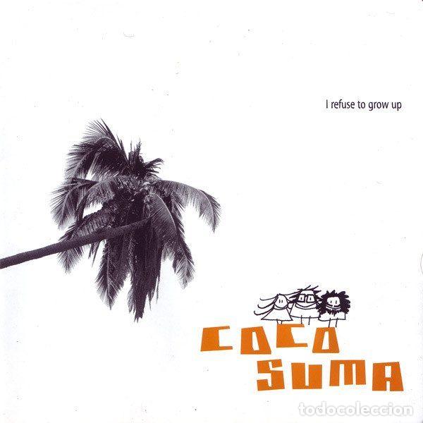 CDs de Musique: Cocosuma &ndash; I Refuse To Grow Up (CD, 3rd Side Records 3RDCD000)