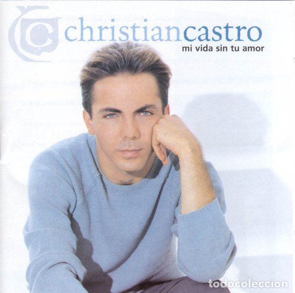 CDs de m&uacute;sica: Christian Castro &ndash; Mi Vida Sin Tu Amor (CD, RCA 74321-66275-2)