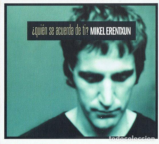 CDs de m&uacute;sica: Mikel Erentxun &ndash; &iquest;Qui&eacute;n Se Acuerda De Ti? (CD, Gasa 3984220339)