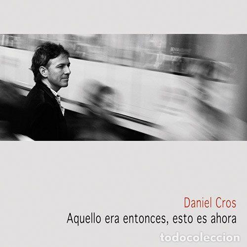Musik-CDs: Daniel Cros &ndash; Aquello era entonces, esto es ahora (CD, Rosazul RD-025)