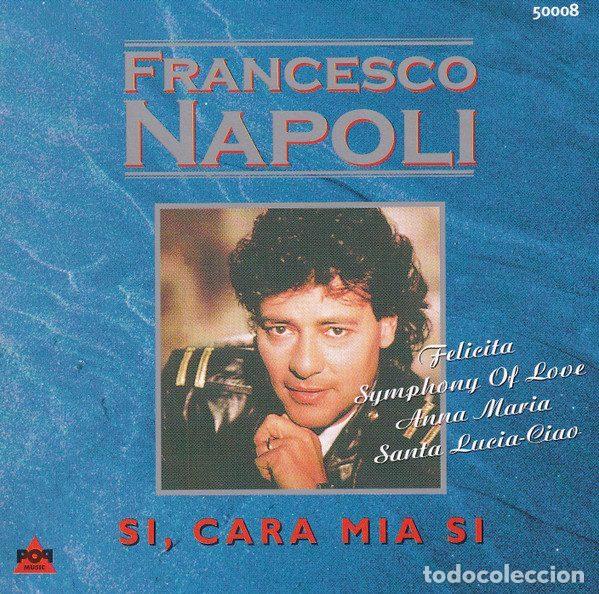 CDs de Musique: Francesco Napoli &ndash; Si, Cara Mia Si (CD, Pop Music 50008)