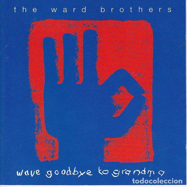 Musik-CDs: The Ward Brothers &ndash; Wave Goodbye To Grandma (CD, Divucsa 32-217)
