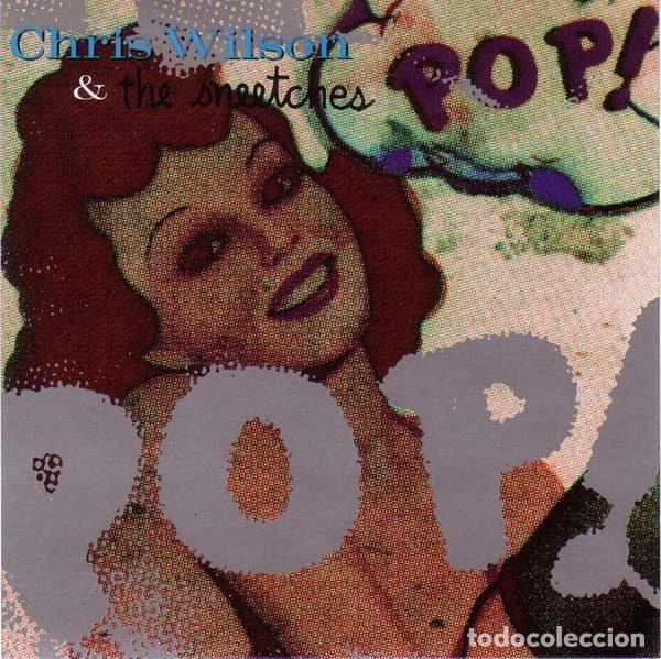 CD de M&uacute;sica: Chris Wilson & The Sneetches &ndash; Pop! (CD, Marilyn Records USM1023)