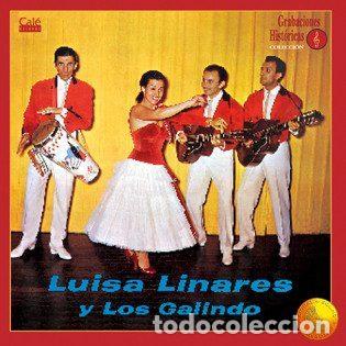 CDs de Musique: Luisa Linares Y Los Galindo &ndash; Grabaciones Hist&oacute;ricas (CD, Cal&eacute; Records CD068)