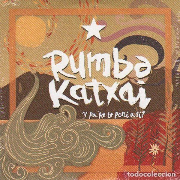 CDs de m&uacute;sica: Rumba Katxai &ndash; Y Pa'ke Te Poni Asi? (CD, Runaway Records RUN123041)