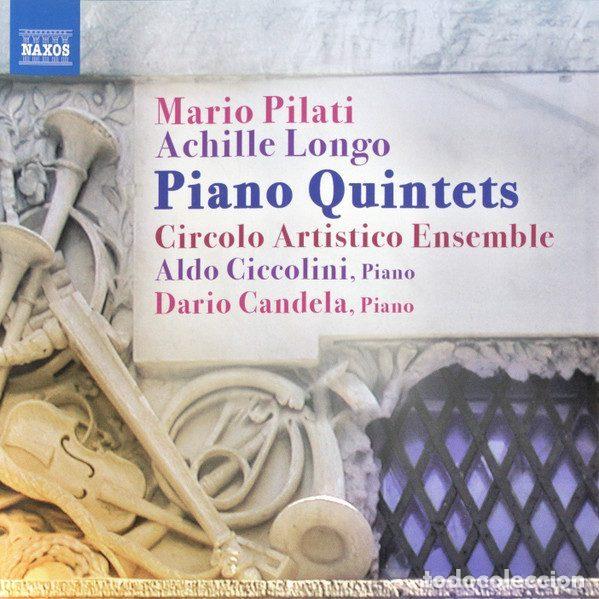 CD de M&uacute;sica: Pilati &bull; Longo, Circolo Artistico Ensemble, Aldo Ciccolini, Dario Candela &ndash; Piano Quintets (CD,...