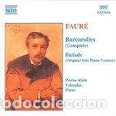 CD de M&uacute;sica: Faur&eacute; - Pierre-Alain Volondat &ndash; Barcarolles - Ballade (CD, Naxos 8.553634)