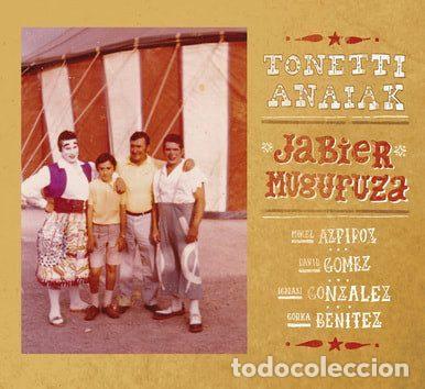 CDs de Musique: Jabier Muguruza &ndash; Tonetti Anaiak (CD, Resistencia RESCD222)