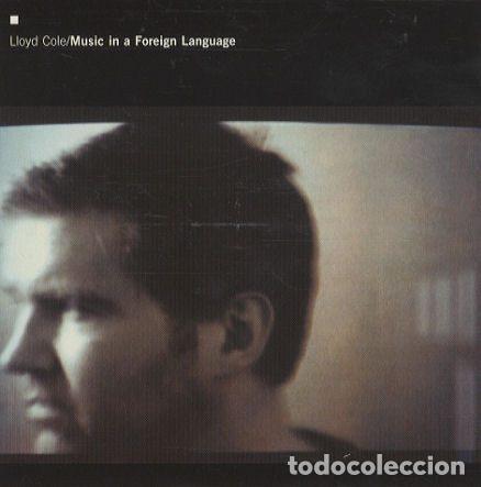 CDs de m&uacute;sica: Lloyd Cole &ndash; Music In A Foreign Language (CD, Sanctuary SANCD182)