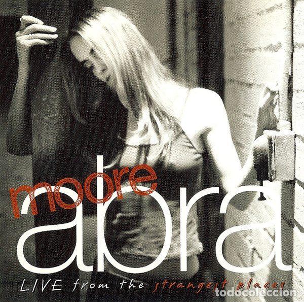 Music CDs: Abra Moore &ndash; Live From The Strangest Places (CD, Arista Austin ASCD-3124)