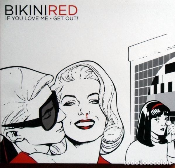 CD di Musica: Bikini Red &ndash; If You Love Me - Get Out! (CD, Happy Place Records HPR 003)