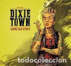 CD di Musica: Dixie Town &ndash; Same Old Story (CD, Gaztelupeko Hotsak GH251 SS-1178/2015)