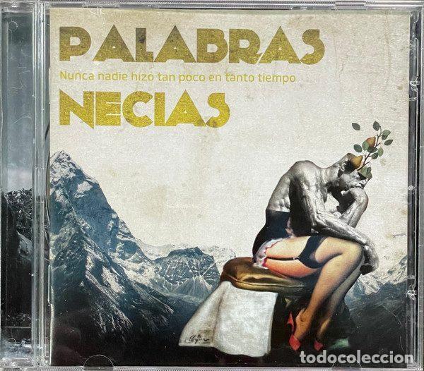 CDs de Musique: Palabras Necias &ndash; Nunca Nadie Hizo Tan Poco En Tanto Tiempo (CD, Rock CD Records RCDR672)