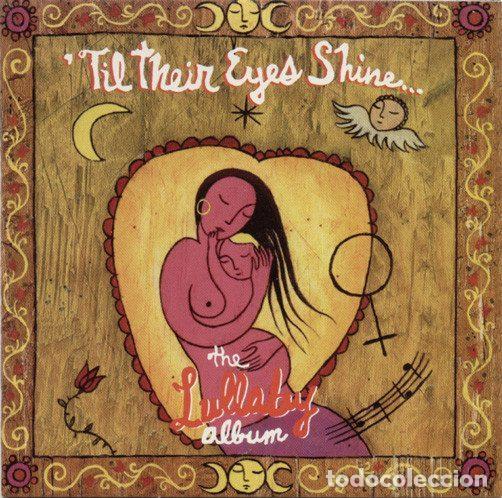 CD de M&uacute;sica: Various &ndash; 'Til Their Eyes Shine... The Lullaby Album (CD, Columbia CK 52412)