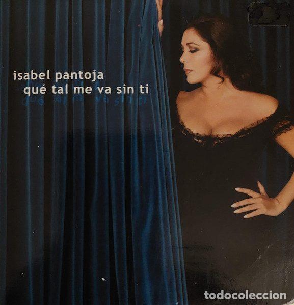 CDs de m&uacute;sica: Isabel Pantoja &ndash; Qu&eacute; Tal Me Va Sin Ti (CD, Universal Music QUETALMEVA-1)