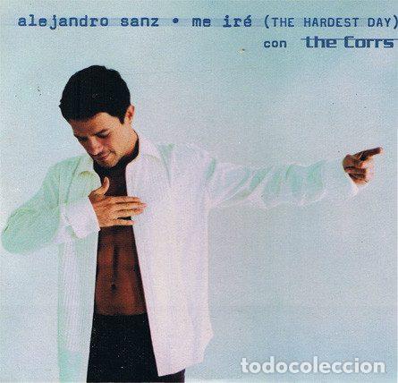 CDs de m&uacute;sica: Alejandro Sanz Con The Corrs &ndash; Me Ir&eacute; (The Hardest Day) (CD, WEA SP083W)
