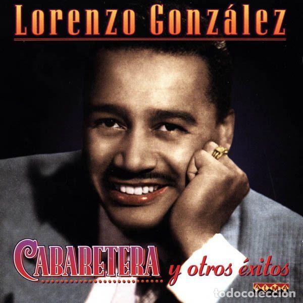 Music CDs: Lorenzo Gonz&aacute;lez &ndash; Cabaretera Y Otros &Eacute;xitos (CD, Alma Latina ALCD-016)