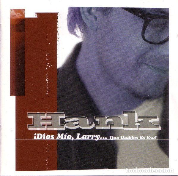 CDs de m&uacute;sica: Hank &ndash; &iexcl;Dios M&iacute;o, Larry... Qu&eacute; Diablos Es Eso! (CD, DRO 3984265482)