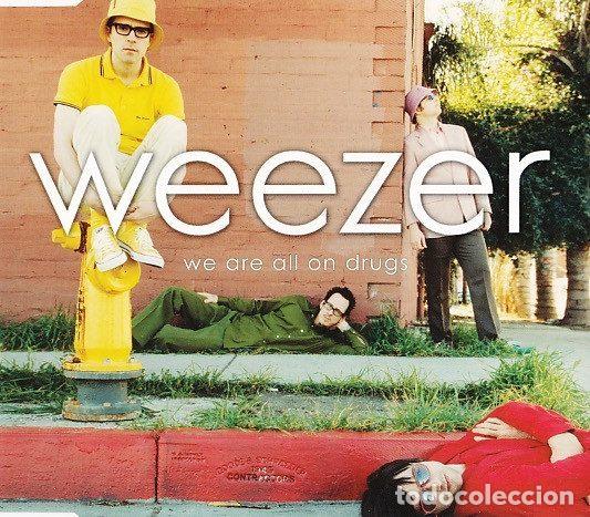 CDs de m&uacute;sica: Weezer &ndash; We Are All On Drugs (CD, Geffen Records 0602498834954)
