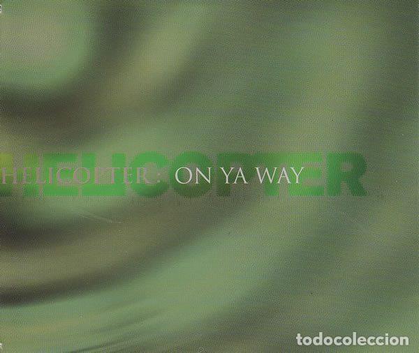 CDs de m&uacute;sica: Helicopter &ndash; On Ya Way (CD, Systematic SYSCD 27) - Foto 1