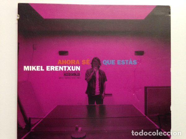 Music CDs: Mikel Erentxun &ndash; Ahora S&eacute; Que Est&aacute;s (CD, DRO 0630153362)