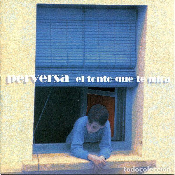 CD de M&uacute;sica: Perversa &ndash; El Tonto Que Te Mira (CD, Tritono MCCD-015)