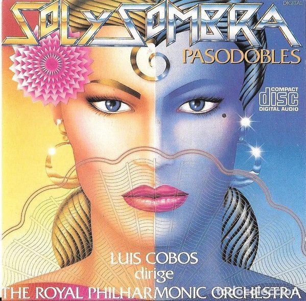 CDs de Musique: Luis Cobos Dirige The Royal Philharmonic Orchestra &ndash; Sol Y Sombra (CD, CBS CDCBS 25559)