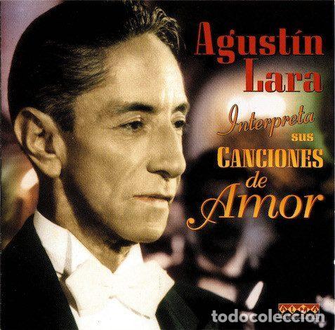 Music CDs: Agustin Lara &ndash; Interpreta Sus Canciones De Amor (CD, Alma Latina ALCD 018)