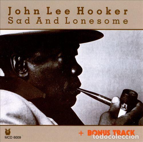 CDs de m&uacute;sica: John Lee Hooker &ndash; Sad And Lonesome (CD, Muse Records MCD 6009)