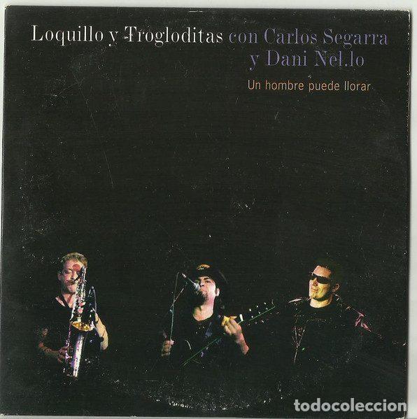 CD de M&uacute;sica: Loquillo Y Trogloditas Con, Carlos Segarra y Dani Nel.Lo &ndash; Un Hombre Puede Llorar (CD, Hispavox...