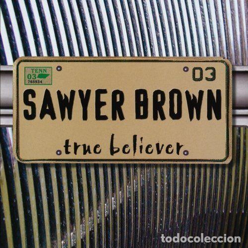 CD de M&uacute;sica: Sawyer Brown &ndash; True Believer (CD, Curb Records 50-50466-7477-2-3)