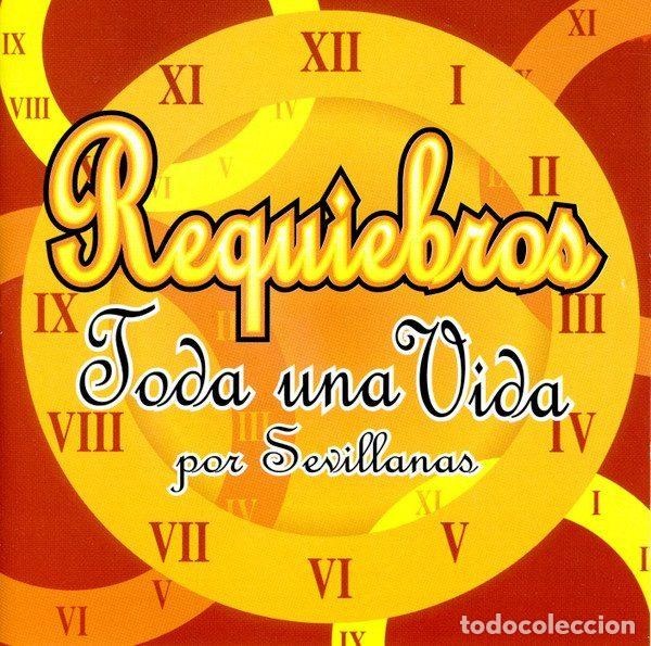 CD de M&uacute;sica: Requiebros &ndash; Toda Una Vida (CD, Ediciones Senador CD-02792)