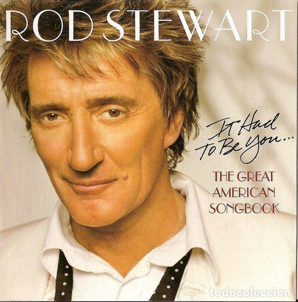CDs de m&uacute;sica: Rod Stewart &ndash; It Had To Be You... The Great American Songbook (CD, J Records 7 4321 96867 2)