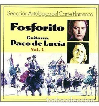 CDs de m&uacute;sica: Paco De Luc&iacute;a / Fosforito &ndash; Selecci&oacute;n Antologica Del Cante Flamenco Vol. 3 (CD, Perfil...