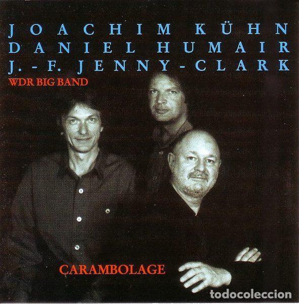 CDs de m&uacute;sica: Joachim K&uuml;hn, Daniel Humair, J.-F. Jenny-Clark & WDR Big Band &ndash; Carambolage (CD, CMP Records CMP...
