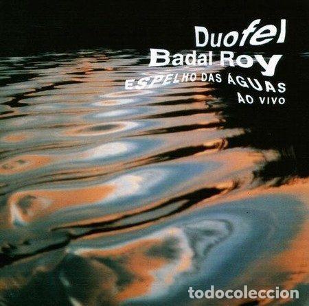 CD di Musica: Duofel & Badal Roy &ndash; Espelho Das &Aacute;guas - Ao Vivo (CD, Caravelas 11-V038)