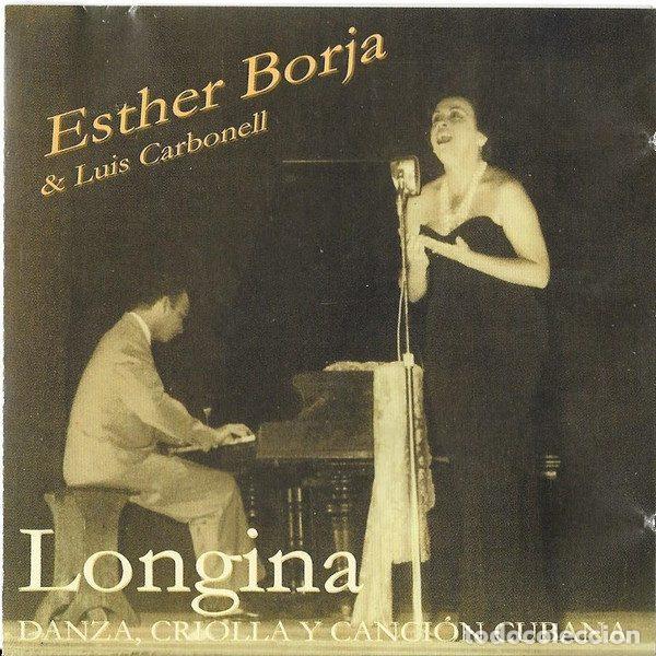 CD de M&uacute;sica: Esther Borja, Luis Carbonell &ndash; Longina. (Danza ,Criolla y Cancion Cubana) (CD, Musica Del Sol...