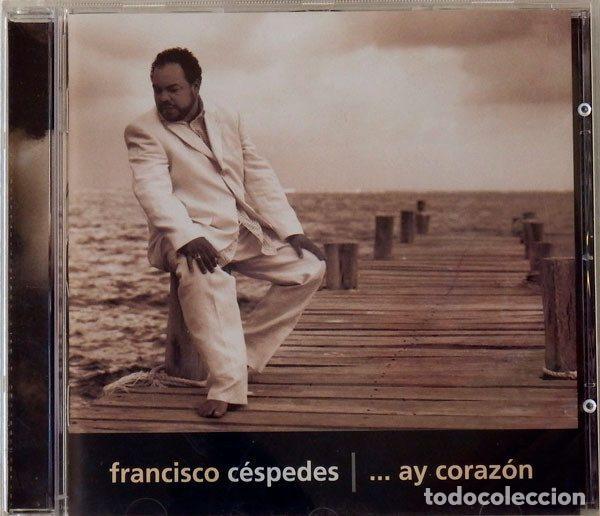 CD de M&uacute;sica: Francisco C&eacute;spedes &ndash; ... Ay Corazon (CD, WEA 0927-49456-2)