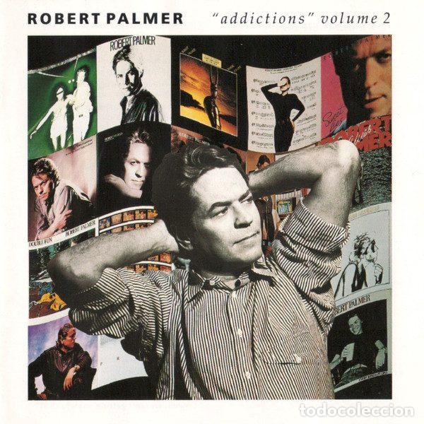 Music CDs: Robert Palmer &ndash; &ldquo;Addictions&rdquo; Volume 2 (CD, Island Records 262 675)