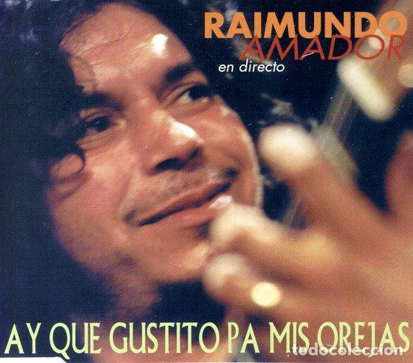 CDs de m&uacute;sica: Raimundo Amador &ndash; En Directo - Ay Que Gustito Pa Mis Orejas (CD, Universal UMD76190)